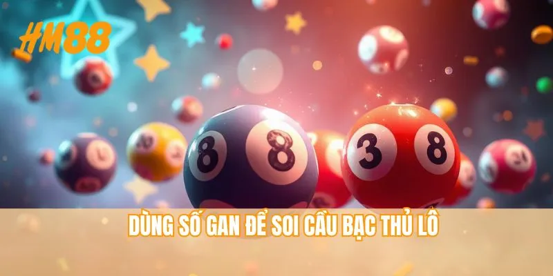 Dùng số gan để soi cầu bạch thủ lô
