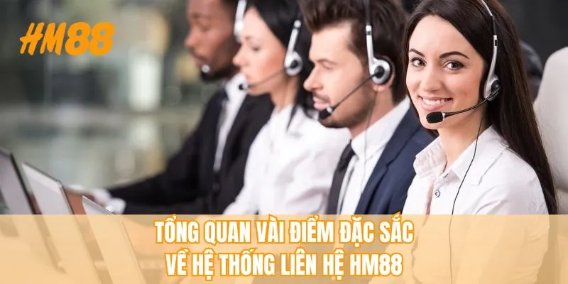 Tổng quan vài điểm đặc sắc về hệ thống liên hệ HM88